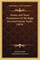 Poems and Verse Translations of the Right Reverend Jeremy Taylor (1870)