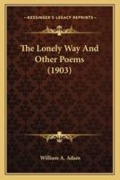 The Lonely Way And Other Poems (1903)