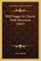 Wild Peggie Or Charity With Discretion (1865)