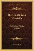 The Life Of Saint Winefride