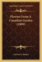 Flowers From A Canadian Garden (1909)