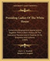 Presiding Ladies Of The White House