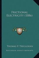 Frictional Electricity (1886)