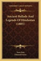Ancient Ballads And Legends Of Hindustan (1885)