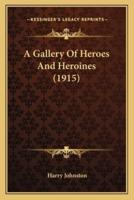 A Gallery Of Heroes And Heroines (1915)