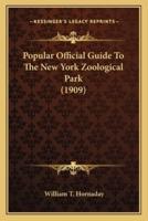 Popular Official Guide To The New York Zoological Park (1909)