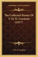 The Collected Poems Of T. W. H. Crosland (1917)