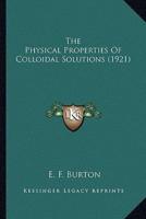 The Physical Properties Of Colloidal Solutions (1921)