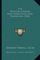 The Phantom Journal And Other Essays And Diversions (1920)