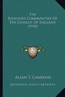 The Religious Communities Of The Church Of England (1918)