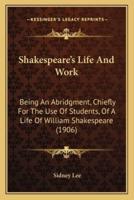 Shakespeare's Life And Work