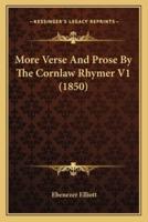 More Verse And Prose By The Cornlaw Rhymer V1 (1850)