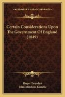 Certain Considerations Upon the Government of England (1849)