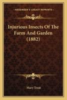 Injurious Insects Of The Farm And Garden (1882)