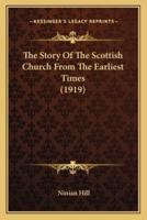 The Story Of The Scottish Church From The Earliest Times (1919)