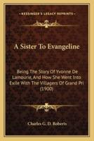A Sister To Evangeline