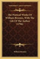 The Poetical Works Of William Broome, With The Life Of The Author (1796)