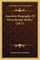 Anecdote Biography Of Percy Bysshe Shelley (1877)