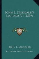 John L. Stoddard's Lectures V1 (1899)