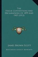 The Hague Conventions And Declarations Of 1899 And 1907 (1915)