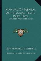 Manual Of Mental An Physical Tests, Part Two
