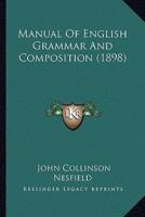 Manual Of English Grammar And Composition (1898)