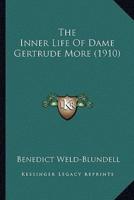 The Inner Life Of Dame Gertrude More (1910)