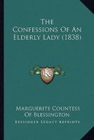 The Confessions Of An Elderly Lady (1838)