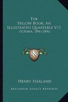 The Yellow Book, An Illustrated Quarterly V11