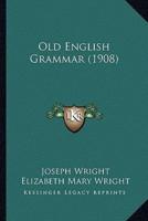 Old English Grammar (1908)