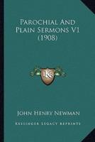 Parochial And Plain Sermons V1 (1908)