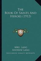The Book Of Saints And Heroes (1912)