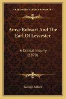 Amye Robsart And The Earl Of Leycester