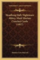 Headlong Hall; Nightmare Abbey; Maid Marian; Crotchet Castle (1837)