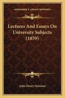 Lectures And Essays On University Subjects (1859)
