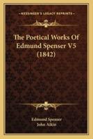 The Poetical Works Of Edmund Spenser V5 (1842)