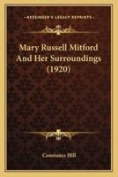 Mary Russell Mitford And Her Surroundings (1920)