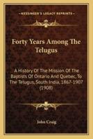 Forty Years Among The Telugus