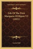 Life Of The First Marquess Of Ripon V2 (1921)