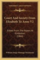 Court And Society From Elizabeth To Anne V2