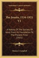 The Jesuits, 1534-1921 V1