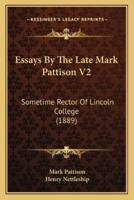 Essays By The Late Mark Pattison V2