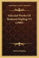 Selected Works Of Rudyard Kipling V1 (1900)
