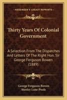 Thirty Years Of Colonial Government