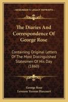 The Diaries And Correspondence Of George Rose