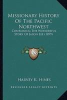 Missionary History Of The Pacific Northwest