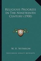 Religious Progress In The Nineteenth Century (1900)