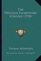 The Prussian Elementary Schools (1918)