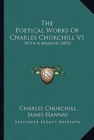 The Poetical Works Of Charles Churchill V1