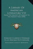 A Library Of American Literature V10